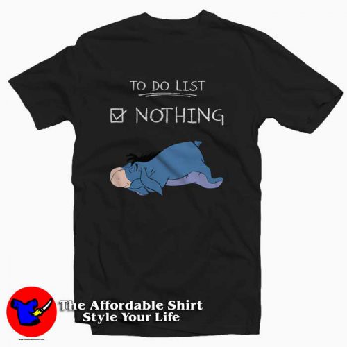 To Do List Disney Winnie The Pooh Eeyore Tshirt 500x500 To Do List Disney Winnie The Pooh Eeyore T shirt On Sale