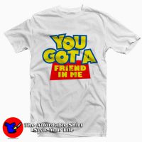 Toy Story You Got A Friend In Me T-shirt