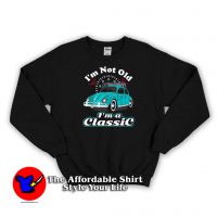 Vintage Retro I’m Not Old I’m Classic Sweatshirt