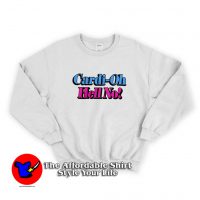 Cardi Oh Hell No Rap Hip Hop Music Sweatshirt