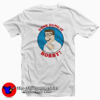 Gosh Dang It Bobby King of the Hill T-shirt