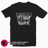 Living In A Van Down By the River Tshirt