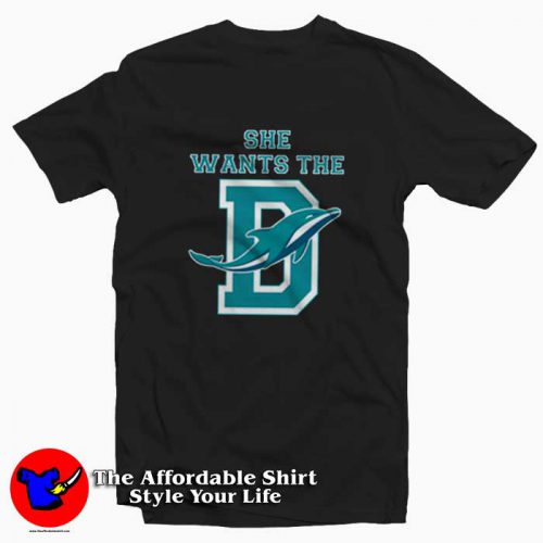 She Wants The D Miami Football Fan Tshirt 500x500 She Wants The D Miami Football Fan T shirt On Sale