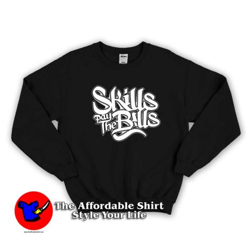 Skills Pay The Bills Funny Joke Awesome Sweater 500x500 Skills Pay The Bills Funny Joke Awesome Sweatshirt On Sale