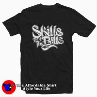 Skills Pay The Bills Funny Joke Awesome Tshirt