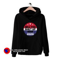 Funny Biden Will You Shut Up Man Hoodie