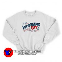 Veterans Day Honoring All Who Served Sweatshirt