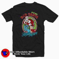 Bad santa Happy Holiday Christmas T-shirt