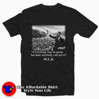 Martin Luther King Everybody Can Be Great T-shirt