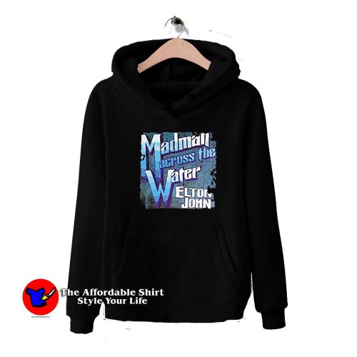 Elton John Madman Across The Water Hoodie 500x500 Elton John Madman Across The Water Hoodie On Sale