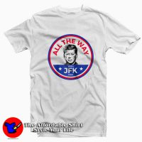 John F Kennedy All The Wal JFK Unisex T-shirt