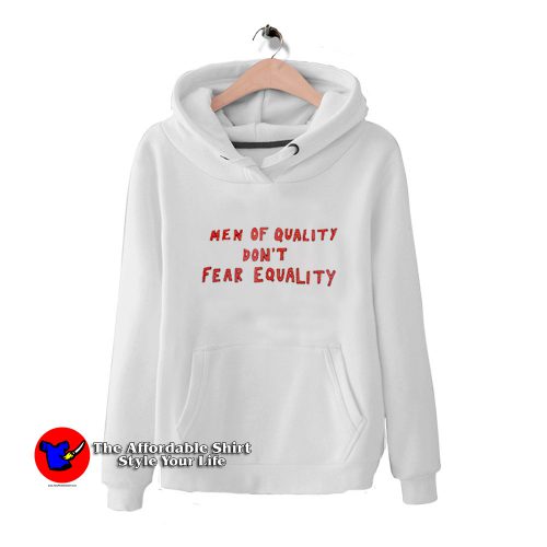 Men Of Quality Dont Fear Equality Hoodie 500x500 Men Of Quality Don't Fear Equality Hoodie Cheap On Sale