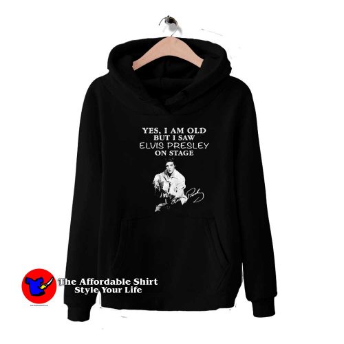 Yes I am old but I saw Elvis Presley Hoodie 500x500 Yes I am old but I saw Elvis Presley Hoodie On Sale