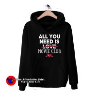 All You Need Is Movie Club Valentine Party Hoodie