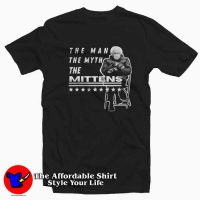 Bernie Sanders The Man The Myth The Mittens T-shirt