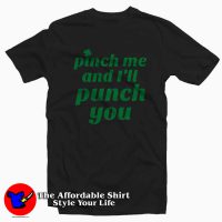 Funny St. Patty's Pinch Me and I'll Punch You T-shirt