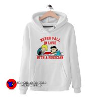 Never Fall In Love With A Musician Peanuts Hoodie