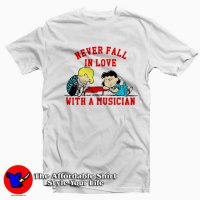 Never Fall In Love With A Musician Peanuts T-shirt