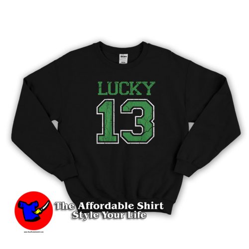 Special St Patricks Day Lucky 13 Unisex Sweatshirt 500x500 Special St Patrick's Day Lucky 13 Unisex Sweatshirt On Sale