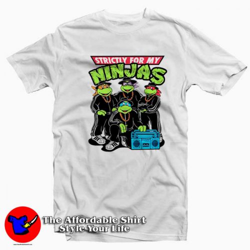 Strictly For My Ninjas Turtles Unisex T Shirt 500x500 Strictly For My Ninjas Turtles Unisex T shirt On Sale