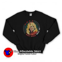 What Would Dolly Do Dolly Parton Sweatshirt