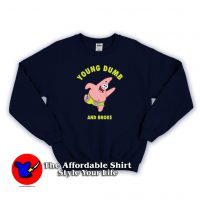 Young Dumb & Broke Patrick Star Unisex Sweatshirt