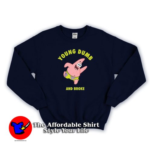 Young Dumb Broke Patrick Star Unisex Sweatshirt 500x500 Young Dumb & Broke Patrick Star Unisex Sweatshirt On Sale