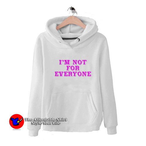 Cheap Im Not Everyone Graphic Unisex Hoodie 500x500 Cheap Im Not Everyone Graphic Unisex Hoodie On Sae