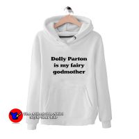 Dolly Parton Is My Fairy Godmother Unisex Hoodie