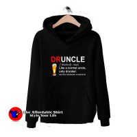 Druncle Definition Like a Normal Uncle Hoodie