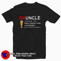 Druncle Definition Like a Normal Uncle Tshirt