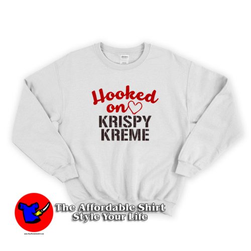 Hooked On Krispy Kreme Unisex Sweatshirt 500x500 Hooked On Krispy Kreme Unisex Sweatshirt On Sale