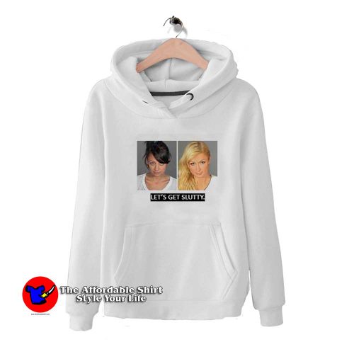 Lets Get Slutty Paris Hilton And Nicole Richie Mug Shot Hoodie 500x500 Let’s Get Slutty Paris Hilton And Nicole Richie Hoodie On Sale