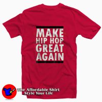 Make Hip Hop Great Again Funny Rap T-shirt