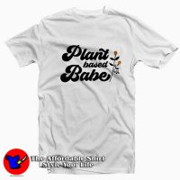 Plant Based Babe Feminist Slogan Unisex T-shirt