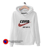 Covid Nike Just Get It Funny Just Do It Hoodie