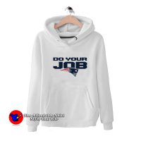 Do Your Job Patriots New England Unisex Hoodie