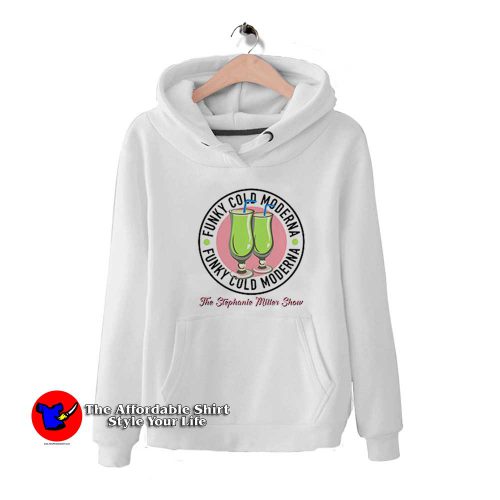 Moderna Vaccine Funky Cold Stephanie Miller Hoodie 500x500 Moderna Vaccine Funky Cold Stephanie Miller Hoodie On Sale