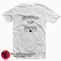 Ron Weasley Is My Boyfriend Graphic Cheap T-shirt