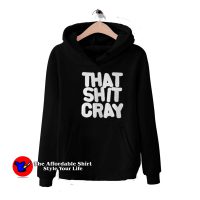 That Shit Cray Jay Z Yeezy Quote Music Unisex Hoodie