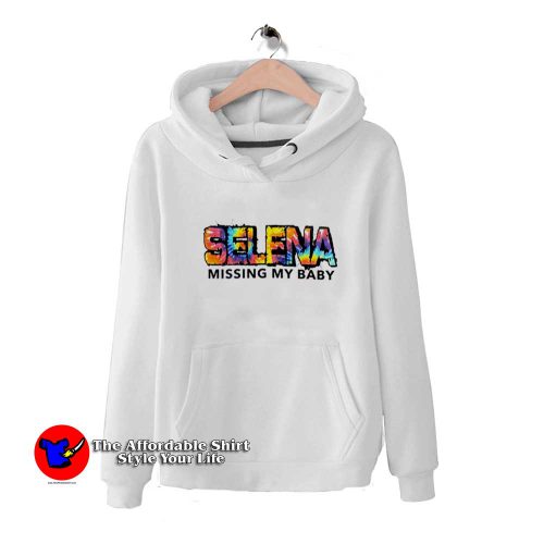 Tie Dye Missing My Baby Selena Unisex Hoodie 500x500 Tie Dye Missing My Baby Selena Unisex Hoodie On Sale