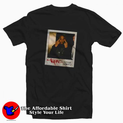 Tupac Shakur Trust Nobody Photo Unisex T Shirt 500x500 Tupac Shakur Trust Nobody Photo Unisex T shirt On Sale