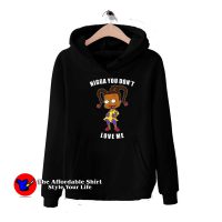 Bart Nigga You Don’t Love Me Unisex Hoodie