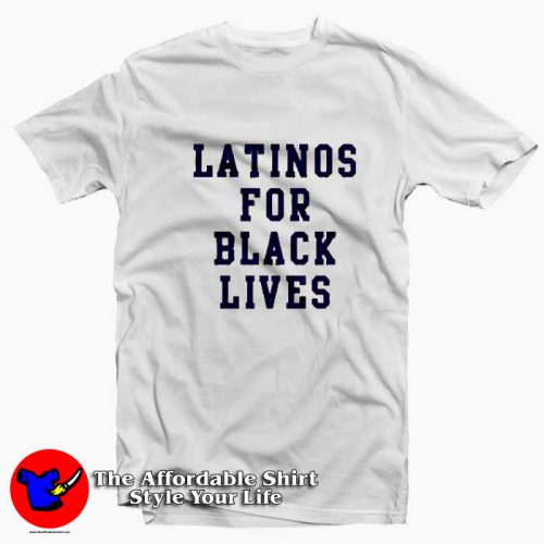 Latinos For Black Lives Graphic Unisex T Shirt 500x500 Latinos For Black Lives Graphic Unisex T shirt On Sale