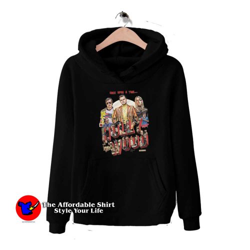 Once Upon a Time in Hollywood Unisex Hoodie 500x500 Once Upon a Time in Hollywood Unisex Hoodie On Sale