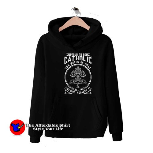 Proud To Be Catholic The Gates Of Hell Unisex Hoodie 500x500 Proud To Be Catholic The Gates Of Hell Unisex Hoodie On Sale