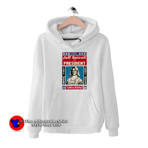 Jeff Spicoli For President Parody Unisex Hoodie 500x500 Jeff Spicoli For President Parody Unisex Hoodie On Sale