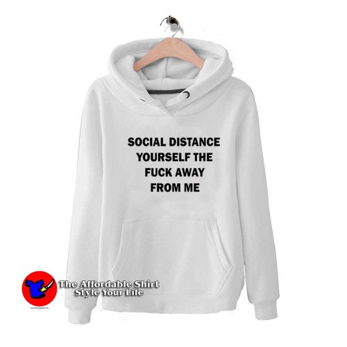 Social Distancing Yourself Funny Quarantine Hoodie 500x500 Social Distancing Yourself Funny Quarantine Hoodie On Sale