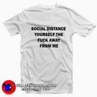 Social Distancing Yourself Funny Quarantine T-shirt