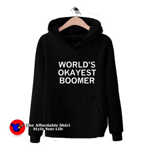 Worlds Okayest Boomer Sarcastic Funny Hoodie 500x500 World's Okayest Boomer Sarcastic Funny Hoodie On Sale